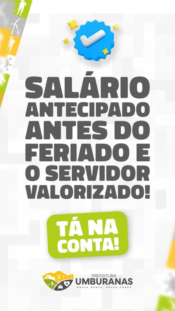 SALÁRIO NA CONTA! Prefeitura de Umburanas Antecipa Pagamento Antes do Feriado