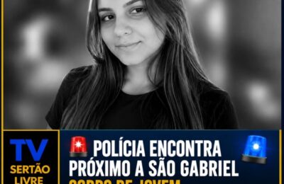 Corpo de jovem desaparecida é encontrado em área de vegetação em São Gabriel