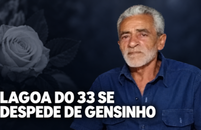 Hoje, Lagoa do 33 se despede de um grande homem.