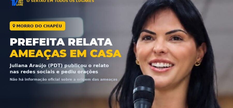 Prefeita de Morro do Chapéu relata ameaças ao redor da própria casa
